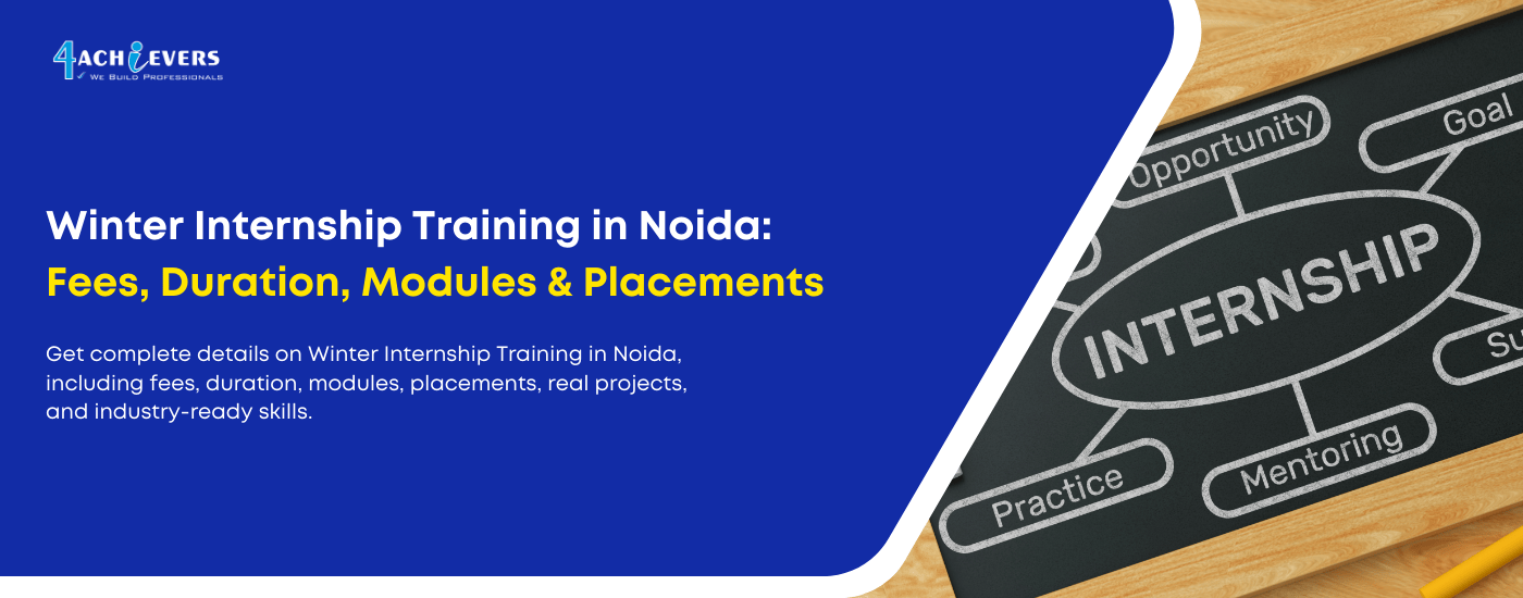 Winter Internship Training in Noida | Fees, Duration & Modules